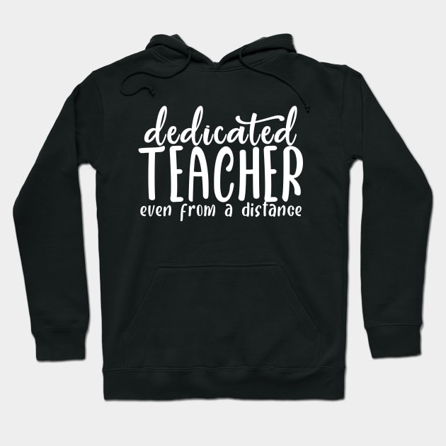 Dedicated Teacher Even From A Distance Hoodie by Tee-quotes 